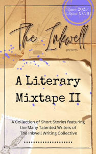 Title: The Inkwell presents: A Literary Mixtape II, Author: The Inkwell