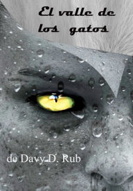 Title: El valle de los gatos, Author: Davy D. Rub