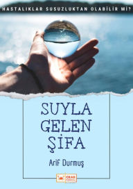 Title: Suyla Gelen Sifa, Author: Arif Durmus