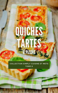 Title: Quiches, tartes & pizzas, Author: Pierre-Emmanuel Malissin