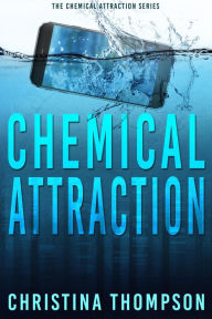 Title: Chemical Attraction, Author: Christina  Thompson