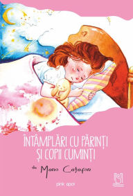 Title: Intamplari cu parinti si copii cuminti, Author: Mona Cotofan