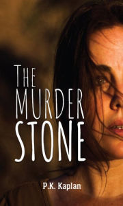 Title: The Murder Stone, Author: P.K. Kaplan