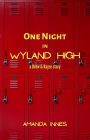 One Night in Wyland High