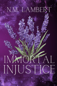 Title: Immortal Injustice, Author: N.M.  Lambert