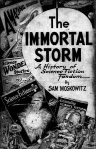 Title: The Immortal Storm, Author: Sam Moskowitz