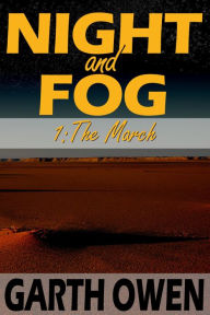 Title: Night and Fog 1: The March, Author: Garth Owen