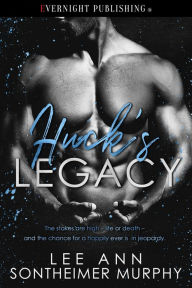 Title: Huck's Legacy, Author: Lee Ann Sontheimer Murphy