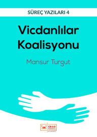 Title: Vicdanlilar Koalisyonu, Author: Mansur Turgut