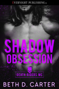 Title: Shadow Obsession, Author: Beth D. Carter