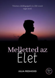 Title: Melletted az élet, Author: Julia RedHood