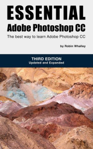 Title: Essential Adobe Photoshop CC, 3rd Edition, Author: Robin Whalley