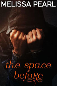 Title: The Space Before, Author: Melissa Pearl