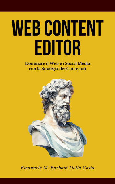 Web Content Editor: Dominare il Web e i Social Media con la Strategia dei Contenuti