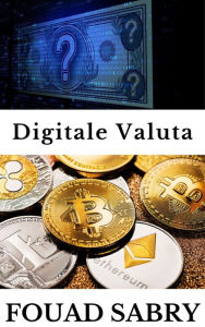 Title: Digitale Valuta: Hoewel alle cryptocurrencies digitale valuta kunnen worden genoemd, is het omgekeerde niet waar, Author: Fouad Sabry