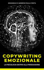 Copywriting Emozionale: La Psicologia Dietro alla Persuasione