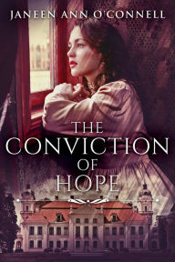 Title: The Conviction of Hope: The Prequel To No Room For Regret, Author: Janeen Ann O'Connell