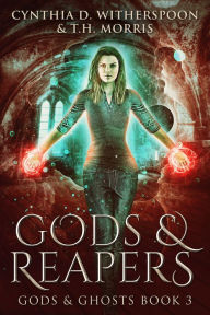 Title: Gods & Reapers, Author: Cynthia D. Witherspoon