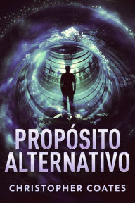 Title: Propósito Alternativo, Author: Christopher Coates