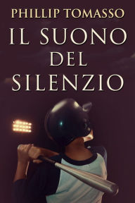 Title: Il Suono del Silenzio, Author: Phillip Tomasso