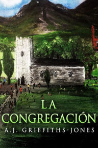 Title: La Congregación, Author: A.J. Griffiths-Jones