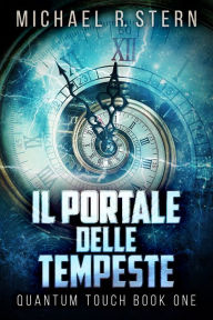 Title: Il Portale delle Tempeste, Author: Michael R. Stern