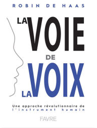 Title: La voie de la voix, Author: Robin De Haas