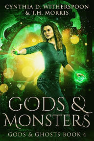 Title: Gods & Monsters, Author: Cynthia D. Witherspoon