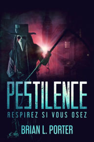 Title: Pestilence: Respirez si vous osez, Author: Brian L. Porter