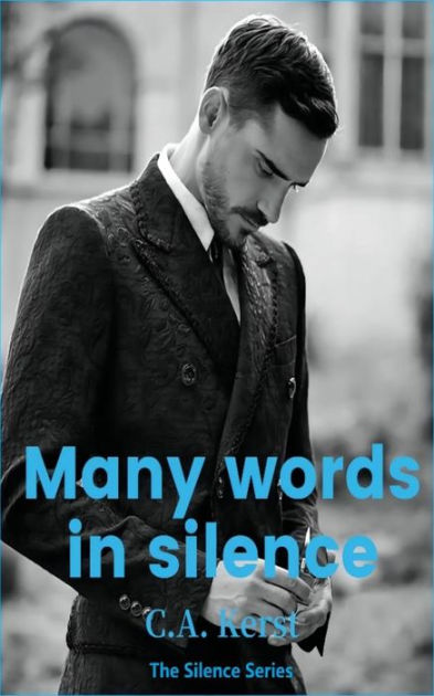 Many Words In Silence by C.A. Kerst, eBook