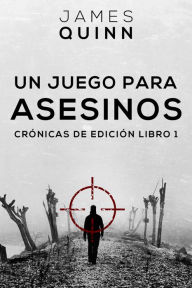 Title: Un Juego para Asesinos, Author: James Quinn