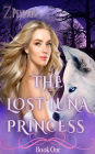 The Lost Luna Princess: Meet My Rutheless Alpha