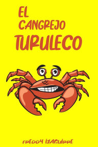 Title: El Cangrejo Turuleco, Author: Freddy Izaguirre