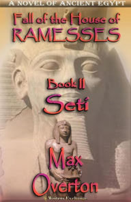 Title: Seti (Fall of the House of Ramesses, #2), Author: Max Overton