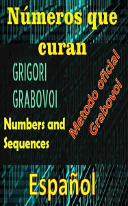 Title: Números que Curan Método Oficial de Grigori Grabovoi, Author: Edwin Pinto