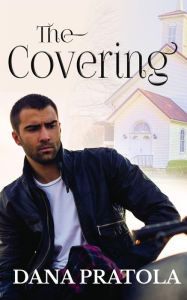 Title: The Covering, Author: Dana Pratola