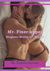 Title: Mr. Fixer-upper (Kingston Brothers Book 4), Author: Tamara Larson