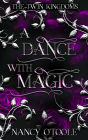 A Dance with Magic: A Twelve Dancing Princesses Novella (The Twin Kingdoms, #2)
