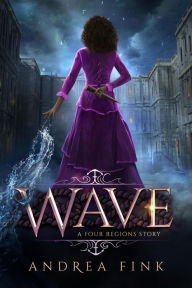 Title: Wave (Four Regions, #2), Author: Andrea Fink