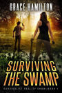 Surviving the Swamp (Survivalist Reality Show, #1)