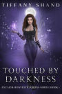 Touched by Darkness (Excalibar Investigations Series, #1)