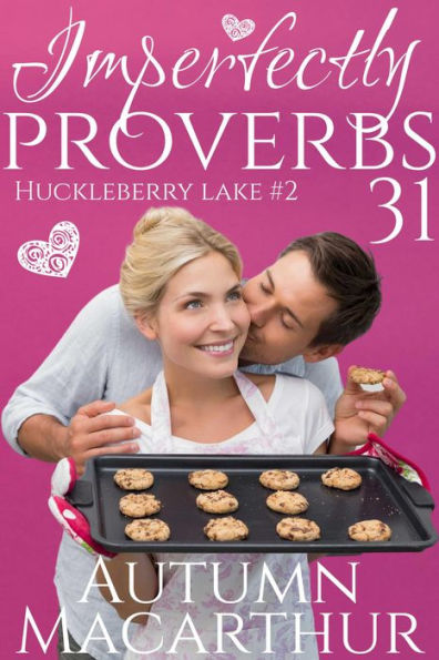Imperfectly Proverbs 31 (Huckleberry Lake, #2)