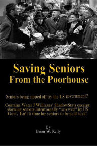 Title: Saving Seniors From the Poorhouse, Author: Brian Kelly