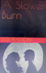 Title: A Slower Burn, Author: Susi Pearson