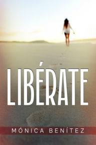 Title: Libérate, Author: Mónica Benítez