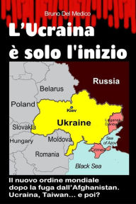Title: L'Ucraina è solo l'inizio, Author: Bruno Del Medico