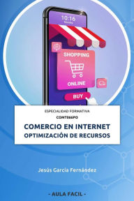Title: Comercio en internet: Optimización de recursos Especialidad formativa COMT066PO, Author: JESUS GARCIA FERNANDEZ