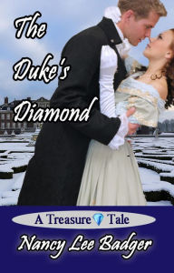 Title: The Duke's Diamond (Treasure tales, #2), Author: Nancy Lee Badger