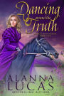 Dancing Around the Truth (A Waltz with Destiny, #4)