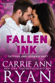Title: Fallen Ink - Tattoos und Leidenschaft (Montgomery Ink: Colorado Springs, #1), Author: Carrie Ann Ryan